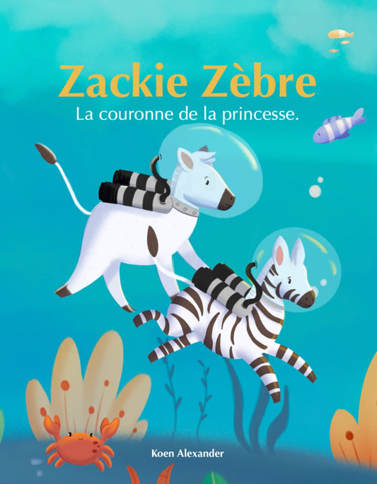 Zekkie Zebra - La Couronne de la Princesse - Première édition 2025 [RÉSERVATION]